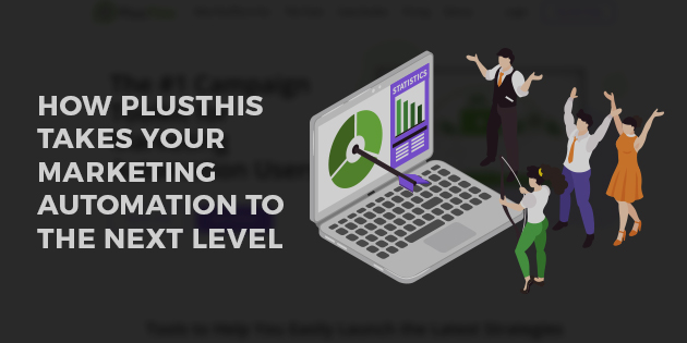 How PlusThis Takes Your Marketing Automation to the Next Level
