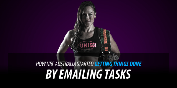 How NRF Australia Started Getting Things Done B y emailing Tasks