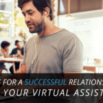 6 Tips for a Successful Relationship With Your Virtual Assistant