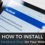 How to Install the Facebook Pixel on Your Website