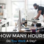 How Many Hours Do You Work A Day?