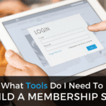 What Tools Do I Need To Build A Membership Site?