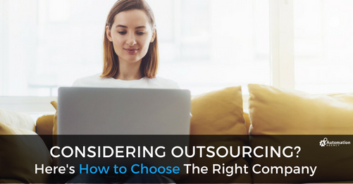 Considering Outsourcing Heres How To Choose The Right Company 