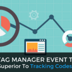 Google Tag Manager Event Tracking: Superior to Tracking Codes?