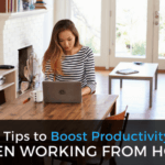 6 Tips to Boost Productivity When Working From Home
