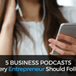 5 Business Podcasts Every Entrepreneur Should Follow