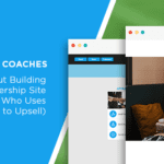 Four Lessons Coaches Can Learn About Building a Great Membership Site (From a Man Who Uses His to Upsell)