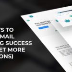 Four Ways to Achieve Email Marketing Success (So You Get More Conversions)