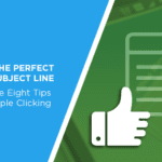 Crafting the Perfect Subject Line – The Eight Tips That Get People Clicking