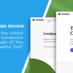 A Leadpages Review: How Can You Unlock The Awesome Conversion Strength Of This Powerful Tool?