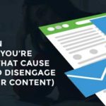 The Seven Mistakes You’re Making (That Cause People to Disengage From Your Content