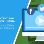 Video Content and Social Media – Five Tips for Using Video to Get Followers