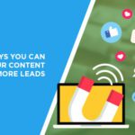 Seven Ways you Can Use Your Content to Get More Leads