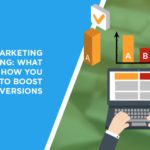 Email Marketing Split Testing: What it is and How You Can Use It to Boost Conversions