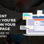 Six Content Mistakes You’re Making on Your Landing Page (That You Need to Stop Right Now)