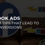 Facebook Ads – The Eight Tips that Lead to More Conversions