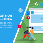 Your Posts on Social Media – What You Need to Know to Craft Compelling Content for the Major Platforms