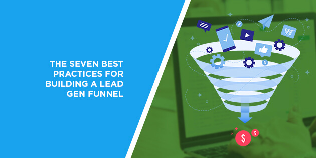 The Seven Best Practices for Building a Lead Gen Funnel