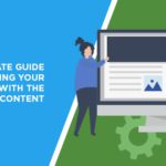 The Ultimate Guide to Targeting Your Audience with the Right Content