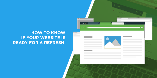 How to Know if Your Website is Ready for a Refresh