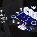 The Most Important CRM Trends to Follow in 2021