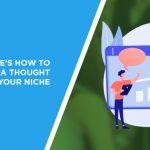 How to Become a Thought Leader in your Niche
