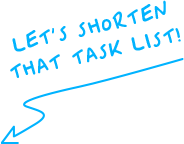 Let’s Shorten That task list!